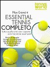 Essential Tennis Completo: Tutto quello che devi sapere sulle tecniche essenziali. E-book. Formato EPUB ebook