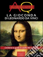 La Gioconda di Leonardo da Vinci: Audioquadro. E-book. Formato EPUB ebook