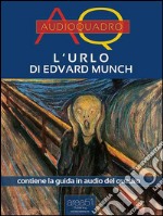 L'urlo di Edvard Munch: Audioquadro. E-book. Formato Mobipocket