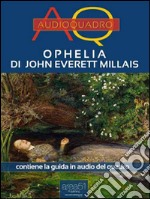 Ophelia di John Everett Millais: Audioquadro. E-book. Formato EPUB ebook