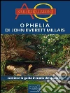 Ophelia di John Everett Millais: Audioquadro. E-book. Formato EPUB ebook