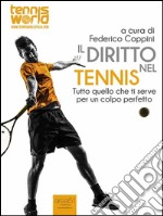 Il diritto nel tennis: Tutto quello che ti serve per un colpo perfetto. E-book. Formato EPUB