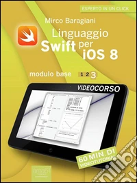 Linguaggio Swift per iOS 8. Videocorso: Modulo base – Lezione 3. E-book. Formato Mobipocket ebook