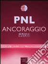 PNL – Ancoraggio: Esercizio guidato. E-book. Formato Mobipocket ebook