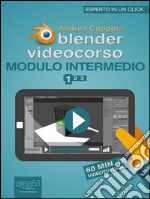 Blender Videocorso. Modulo Intermedio vol.1: Lezione 1. E-book. Formato Mobipocket ebook