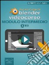 Blender Videocorso. Modulo Intermedio vol.1: Lezione 1. E-book. Formato EPUB ebook