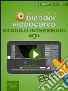 Blender Videocorso Modulo intermedio. Lezione 2. E-book. Formato EPUB ebook
