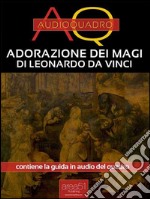 Adorazione dei magi di Leonardo Da Vinci: Audioquadro. E-book. Formato EPUB