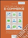 Come creare il tuo e-commerce: Raggiungi e soddisfa i tuoi clienti con il tuo sito per la vendita on-line. E-book. Formato EPUB ebook di Maria Chironi