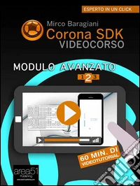 Corona SDK Videocorso. Modulo Avanzato: Volume 2. E-book. Formato EPUB ebook