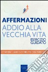 Affermazioni. Addio alla vecchia vita. Esercizio guidato. Audiolibro. Download MP3 ebook