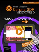 Corona SDK Videocorso. Modulo Avanzato: Volume 3. E-book. Formato EPUB ebook