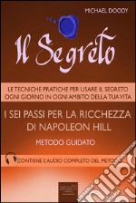 Il segreto. I sei passi per la ricchezza di Napoleon Hill. Metodo guidato. Audiolibro. Download MP3 ebook