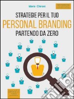 Strategie per il tuo personal branding partendo da zero. E-book. Formato EPUB ebook