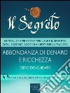 Il Segreto. Abbondanza di denaro e ricchezza:  Esercizio guidato. E-book. Formato EPUB ebook