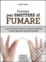 Strategie per smettere di fumare. E-book. Formato EPUB ebook