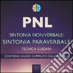 PNL. Sintonia paraverbale: Tecnica guidata. E-book. Formato EPUB ebook