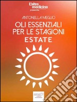 Oli essenziali per le stagioni. Estate. E-book. Formato EPUB ebook