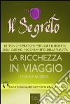 Il segreto. La ricchezza in viaggio. Tecnica guidata. Audiolibro. Download MP3 ebook