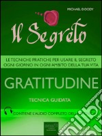 Il Segreto. Gratitudine: Tecnica guidata. E-book. Formato EPUB ebook