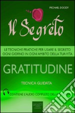 Il segreto. Gratitudine. Tecnica guidata. Audiolibro. Download MP3 ebook