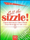 Sell the Sizzle!: I segreti della vendita di Elmer Wheeler, il più grande venditore di tutti i tempi. E-book. Formato EPUB ebook