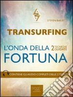 Transurfing. L’onda della fortuna: 2 tecniche guidate. E-book. Formato EPUB ebook