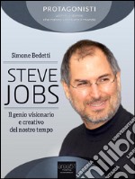 Steve Jobs. Il genio visionario e creativo del nostro tempo. E-book. Formato EPUB ebook