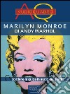 Marilyn Monroe di Andy Warhol: Audioquadro. E-book. Formato EPUB ebook