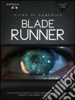 Audiofilm. Blade Runner: La guida in audio al capolavoro di Ridley Scott. E-book. Formato EPUB ebook