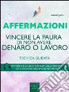 Affermazioni. Vincere la paura di perdere denaro o lavoro: Tecnica guidata. E-book. Formato EPUB ebook