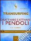 Transurfing. Disattivare e attivare i pendoli: Tecnica guidata. E-book. Formato EPUB ebook