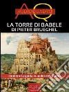 La Torre di Babele di Pieter Brueghel: Audioquadro. E-book. Formato EPUB ebook