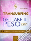 Transurfing. Gettare il peso: Tecnica guidata. E-book. Formato EPUB ebook