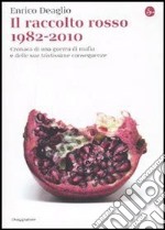 Il raccolto rosso 1982-2010. Cronaca di una guerra di mafia e delle sue tristissime conseguenze. E-book. Formato EPUB ebook