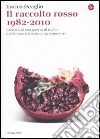 Il raccolto rosso 1982-2010. Cronaca di una guerra di mafia e delle sue tristissime conseguenze. E-book. Formato EPUB ebook