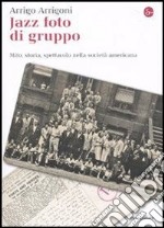 Jazz foto di gruppo. Mito, storia, spettacolo nella società americana. E-book. Formato EPUB ebook