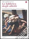 La fabbrica degli affetti. La Gerusalemme liberata dai Carracci a Tiepolo. E-book. Formato EPUB ebook di Giovanni Careri