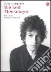 Wicked Messenger. Bob Dylan e gli anni Sessanta. E-book. Formato EPUB ebook