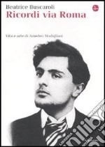 Ricordi via Roma. Vita e arte di Amedeo Modigliani. E-book. Formato EPUB ebook