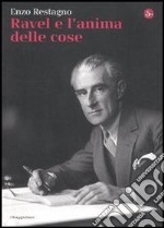 Ravel e l’anima delle cose. E-book. Formato EPUB ebook