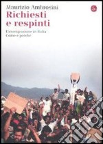 Richiesti e respinti. L'immigrazione in Italia. Come e perché. E-book. Formato EPUB ebook