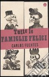 Tutte le famiglie felici. E-book. Formato EPUB ebook di Carlos Fuentes