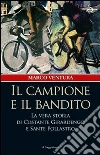 Il campione e il bandito. La vera storia di Costante Girardengo e Sante Pollastro. E-book. Formato EPUB ebook di Marco Ventura