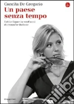 Un paese senza tempo. Fatti e figure in vent'anni di cronache italiane. E-book. Formato EPUB