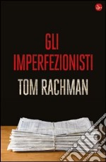 Gli imperfezionisti. E-book. Formato EPUB ebook