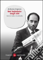 Nel labirinto degli dèi. Storie di mafia e di antimafia. E-book. Formato EPUB ebook