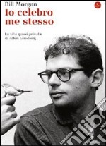 Io celebro me stesso. La vita quasi privata di Allen Ginsberg. E-book. Formato EPUB ebook