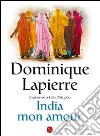 India mon amour. E-book. Formato EPUB ebook di Dominique Lapierre