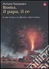 Roma, il Papa, il Re. L'unità d'Italia e il crollo dello Stato Pontificio. E-book. Formato EPUB ebook